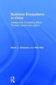portada Business Ecosystems in China: Alibaba and Competing Baidu, Tencent, Xiaomi and Leeco (en Inglés)