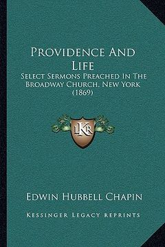 portada providence and life: select sermons preached in the broadway church, new york (1869)