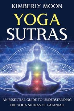 portada Yoga Sutras: An Essential Guide to Understanding the Yoga Sutras of Patanjali (in English)