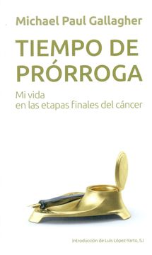 portada Tiempo de Prórroga: Mi Vida en las Etapas Finales del Cancer (Testimonios) (in Spanish)