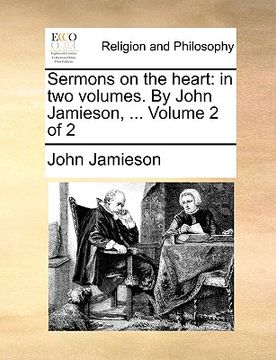 portada sermons on the heart: in two volumes. by john jamieson, ... volume 2 of 2 (in English)