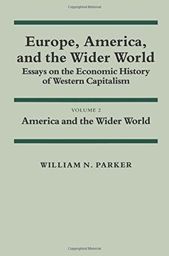 portada Europe, America, and the Wider World: Volume 2, America and the Wider World: Essays on the Economic History of Western Capitalism (Studies in Economic History and Policy: Usa in the Twentieth Century) (en Inglés)