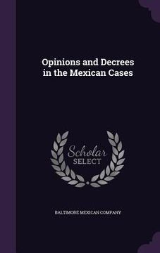 portada Opinions and Decrees in the Mexican Cases (in English)