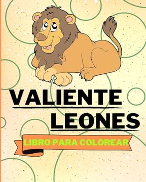 portada Libro Para Colorear con Leones Valientes: Adorables Páginas Para Colorear de Leones Para Niños (in Spanish)