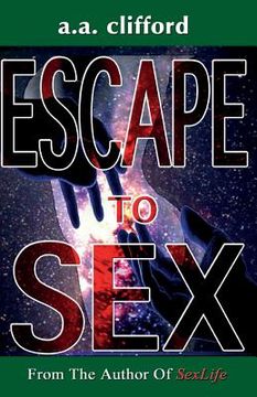 portada Escape To Sex: From the Author of SexLife (en Inglés)