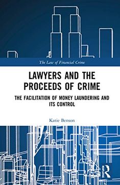 portada Lawyers and the Proceeds of Crime: The Facilitation of Money Laundering and its Control (The law of Financial Crime) (en Inglés)