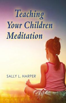 portada Teaching Your Children Meditation (en Inglés)