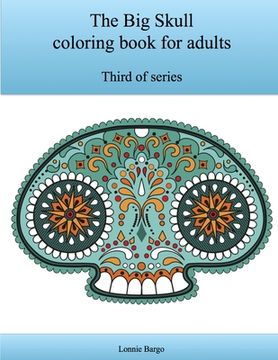 portada The Third Big Skull coloring book for adults (en Inglés)