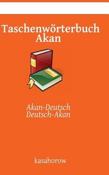 portada Taschenwörterbuch Akan: Akan-Deutsch, Deutsch-Akan (en Alemán)