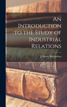 portada An Introduction to the Study of Industrial Relations (en Inglés)