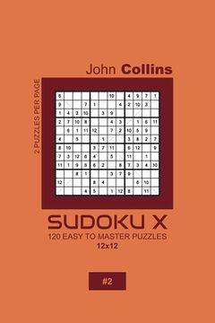 portada Sudoku X - 120 Easy To Master Puzzles 12x12 - 2 (en Inglés)