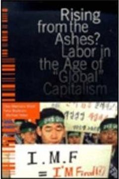 portada Rising From the Ashes? Labor in the age of "Global" Capitalism (en Inglés)