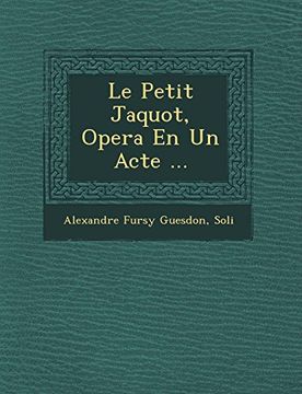 portada Le Petit Jaquot, Opera en un Acte.
