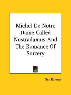 portada michel de notre dame called nostradamus and the romance of sorcery (in English)
