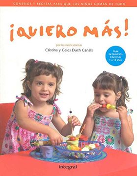 portada Quiero Mas! Consejos y Recetas Para que los Niños Coman de Todo (in Spanish)