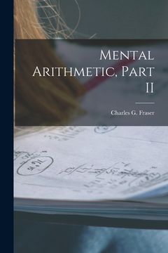 portada Mental Arithmetic, Part II [microform] (en Inglés)