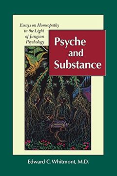 portada Psyche and Substance: Essays on Homeopathy in the Light of Jungian Psychology (en Inglés)