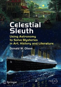 portada Celestial Sleuth: Using Astronomy to Solve Mysteries in Art, History and Literature (Springer Praxis Books) (en Inglés)