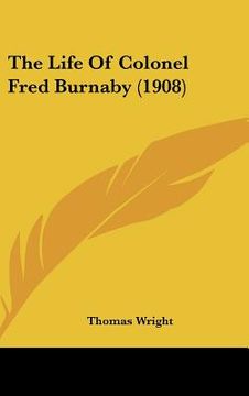 portada the life of colonel fred burnaby (1908) (en Inglés)