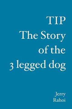 portada TIP The story of the 3 legged dog (en Inglés)