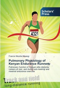 portada Pulmonary Physiology of Kenyan Endurance Runners: Pulmonary function of Kenyan elite distance runners at rest, and during sub-maximal and maximal endurance exercise