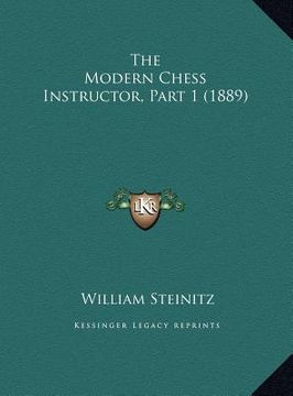 portada the modern chess instructor, part 1 (1889) the modern chess instructor, part 1 (1889) (in English)