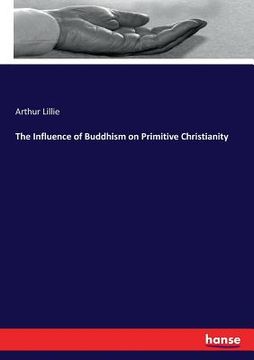 portada The Influence of Buddhism on Primitive Christianity