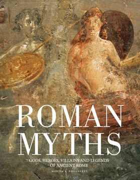 portada Roman Myths: Gods, Heroes, Villains and Legends of Ancient Rome (en Inglés)