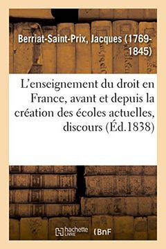portada L'enseignement du Droit en France, Avant et Depuis la Création des Écoles Actuelles, Discours (Sciences Sociales) (en Francés)