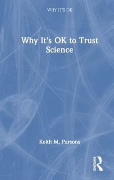 portada Why It's ok to Trust Science (en Inglés)