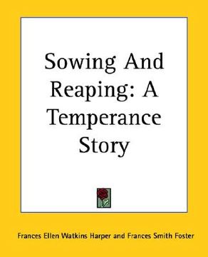 portada sowing and reaping: a temperance story (en Inglés)
