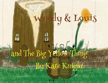 portada Woody and Louis and the Big Yellow Thing (in English)