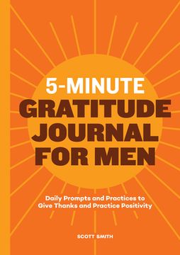 portada 5-Minute Gratitude Journal for Men: Daily Prompts and Practices to Give Thanks and Practice Positivity (en Inglés)
