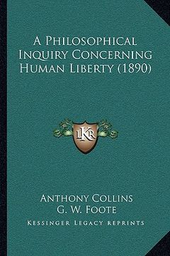 portada a philosophical inquiry concerning human liberty (1890) (en Inglés)