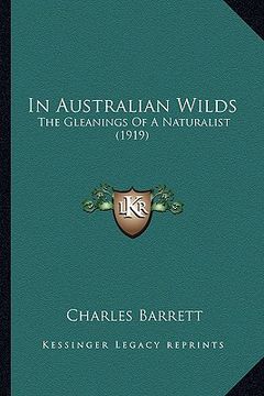 portada in australian wilds in australian wilds: the gleanings of a naturalist (1919) the gleanings of a naturalist (1919)
