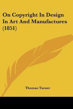 portada on copyright in design in art and manufactures (1851) (in English)