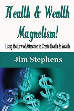 portada Health & Wealth Magnetism! Using the law of Attraction to Create Health & Wealth 