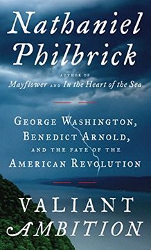 portada Valiant Ambition: George Washington, Benedict Arnold, and the Fate of the American Revolution