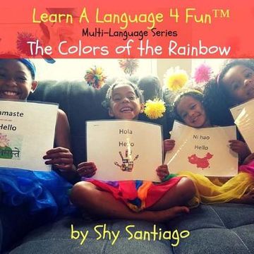 portada The Colors of the Rainbow: Learn A Language 4 Fun: Multi-language series