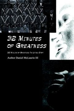 portada 32 minutes of greatness: 32 minutes of greatness the untold story (en Inglés)