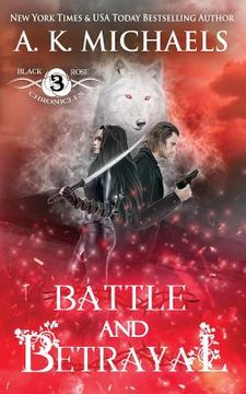 portada The Black Rose Chronicles, Battle and Betrayal: Book 3 (en Inglés)