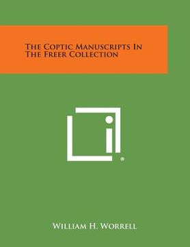 portada The Coptic Manuscripts in the Freer Collection (en Inglés)