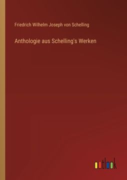 portada Anthologie aus Schelling's Werken (en Alemán)
