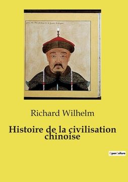 Histoire de la civilisation chinoise (in French)