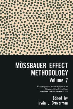 portada Mössbauer Effect Methodology Volume 7: Proceedings of the Seventh Symposium on Mössbauer Effect Methodology New York City, January 31, 1971