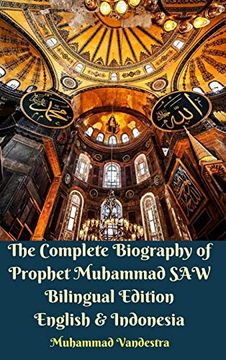 portada The Complete Biography of Prophet Muhammad saw Bilingual Edition English and Indonesia Hardcover Version 