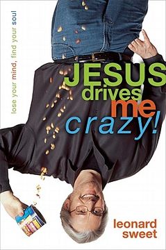 portada jesus drives me crazy!: lose your mind, find your soul (in English)