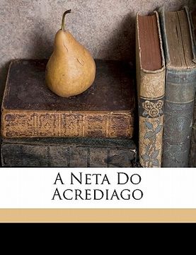 portada A Neta Do Acrediago (in Portuguese)