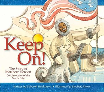 portada Keep On!: The Story of Matthew Henson, Co-Discoverer of the North Pole