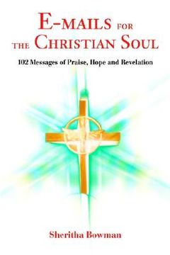 portada e-mails for the christian soul: 102 messages of praise, hope and revelation (en Inglés)